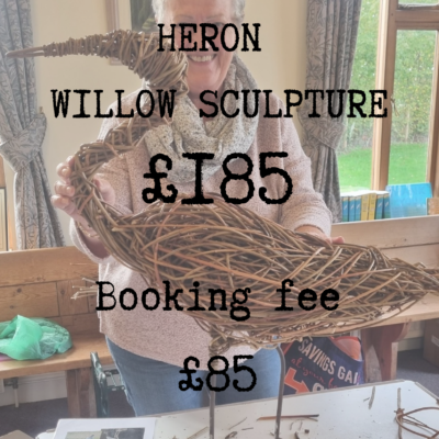 Heron Willow Sculpture Workshop - Booking Fee (FULL COST £185) Friday 11th June 2027