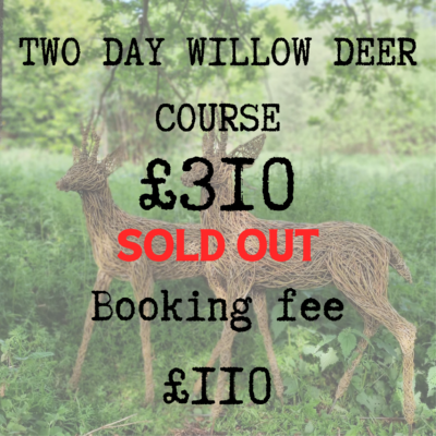 BOOKING FEE to secure a place on the TWO DAY Willow Deer Sculpture Course - 25th & 26th June 2026. FULL COST £310