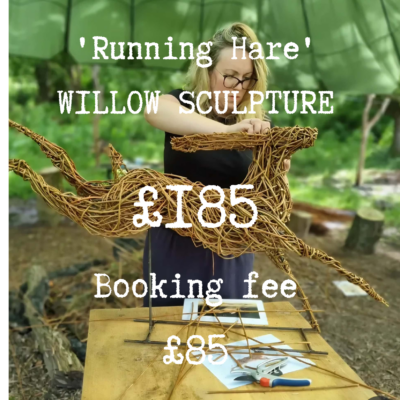 Running Hare Willow Sculpture Workshop - Booking Fee (full cost £185) Friday 5th March 2027